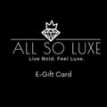 All So Luxe E-Gift Card